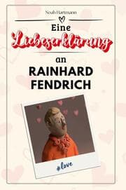 Cover von Eine Liebeserklärung an Rainhard Fendrich