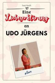 Cover von Eine Liebeserklärung an Udo Jürgens