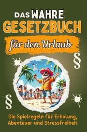 Cover von Das wahre Gesetzbuch für den Urlaub