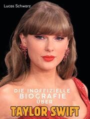 Cover von Die inoffizielle Biografie über Taylor Swift