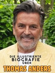 Cover von Die illustrierte Biografie über Thomas Anders