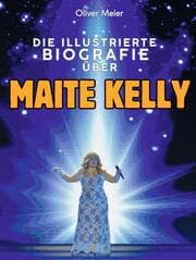 Cover von Die illustrierte Biografie über Maite Kelly