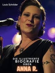 Cover von Die illustrierte Biografie über AnNa R.