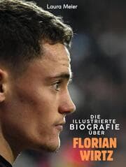 Cover von Die illustrierte Biografie über Florian Wirtz