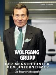 Cover von Wolfgang Grupp - Der Mensch hinter dem Unternehmer