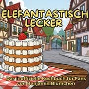 Cover von Das inoffizielle Kochbuch für Fans von Benjamin Blümchen