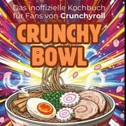 Cover von Das inoffizielle Kochbuch für Fans von Crunchyroll