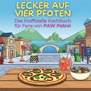 Cover von Das inoffizielle Kochbuch für Fans von PAW Patrol
