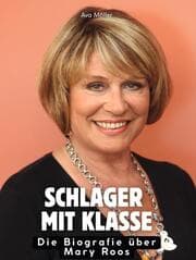 Cover von Die Biografie über Mary Roos