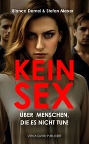 Cover von Kein Sex: Über Menschen, die ES nicht tun