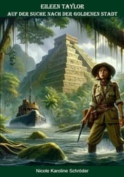 Cover von Eileen Taylor - Auf der Suche nach der Goldenen Stadt
