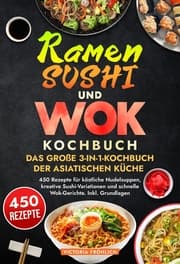 Cover von Ramen, Sushi und Wok - Das große 3-in-1-Kochbuch der asiatischen Küche