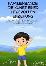 Cover von Familienbande: Die Kunst einer liebevollen Erziehung