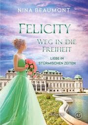 Cover von Felicity, Weg in die Freiheit