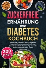 Cover von Zuckerfreie Ernährung und Diabetes Kochbuch