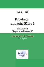 Cover von Kroatisch Einfache Sätze 1 zum Lehrbuch 'Ja govorim hrvatski 1'