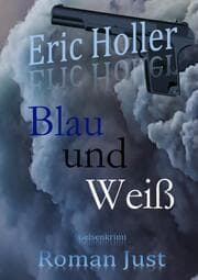 Cover von Eric Holler: Blau und Weiß