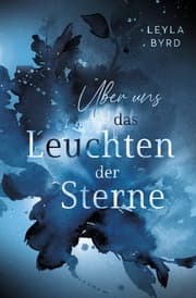 Cover von Über uns das Leuchten der Sterne