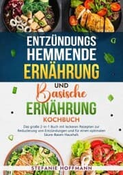 Cover von Entzündungshemmende Ernährung und Basische Ernährung Kochbuch