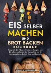 Cover von Eis selber machen und Brot backen Kochbuch