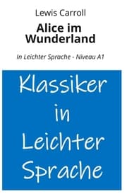 Cover von Alice im Wunderland: In Leichter Sprache - Niveau A1
