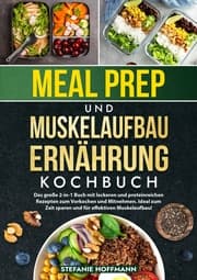 Cover von Meal Prep und Muskelaufbau Ernährung Kochbuch