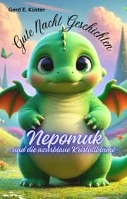 Cover von Gute Nacht Geschichten: Nepomuk und die azurblaue Kristallblume