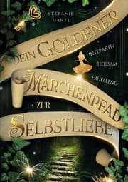 Cover von Dein goldener Märchenpfad zur Selbstliebe
