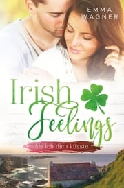 Cover von Irish Feelings - Als ich dich küsste