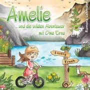 Cover von Amelie... und die wilden Abenteuer mit Oma Erna