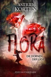 Cover von Flora: Die Dornen der Lüge
