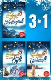 Cover von Magic-Christmas-Roman-Sammelband: Weihnachtswunder auf Norwegisch, Weihnachtsglück auf Sylt, Weihnachtsküsse in Cornwall