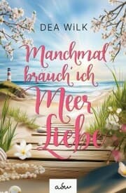 Cover von Manchmal brauch' ich Meer Liebe.