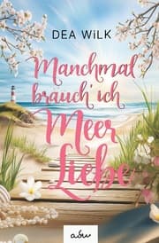 Cover von Manchmal brauch' ich Meer Liebe.