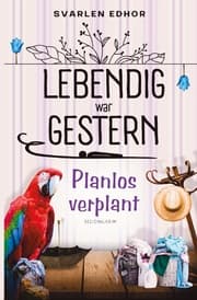 Cover von Planlos verplant: Lebendig war gestern - Band 3