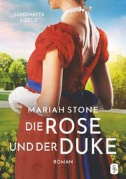 Cover von Die Rose und der Duke - Erster Band der Sündhafte Lords-Reihe