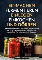 Cover von Einmachen, Fermentieren, Einlegen, Einkochen und Dörren