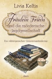 Cover von Fräulein Frieda und die mörderische Jagdgesellschaft. Ein viktorianischer Gouvernantenkrimi
