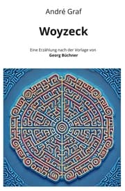 Cover von Woyzeck: Eine Erzählung nach der Vorlage von Georg Büchner