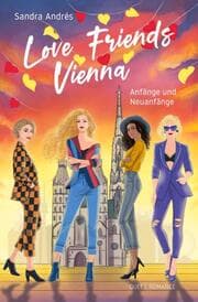Cover von Love Friends Vienna. Staffel 1: Anfänge und Neuanfänge