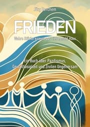 Cover von Frieden - Wahre Liebe kommt aus Liebe, nicht Hass