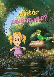Cover von Wo ist der Zauberwald?