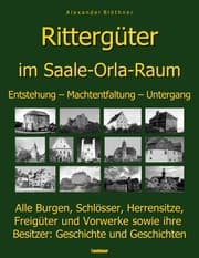 Cover von Die Geschichte der Rittergüter im Saale-Orla- und Wisenta-Raum