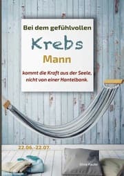 Cover von Bei dem gefühlvollen Krebs Mann kommt die Kraft aus der Seele, nicht von einer Hantelbank