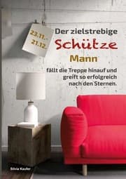 Cover von Der zielstrebige Schütze Mann fällt die Treppe hinauf und greift so erfolgreich nach den Sternen