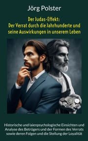 Cover von Der Judas-Effekt: Der Verrat durch die Jahrhunderte und seine Auswirkungen in unserem Leben