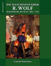 Cover von Die Maschinenfabrik R. Wolf in Magdeburg-Buckau 1862-1912