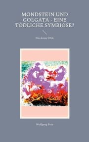 Cover von Mondstein und Golgata - eine tödliche Symbiose?
