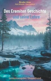 Cover von Des Eremiten Geschichte - und seine Lehre