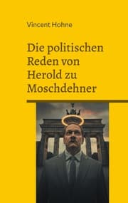 Cover von Die politischen Reden von Herold zu Moschdehner